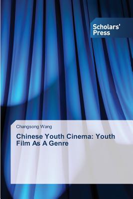 غلاف كتاب Chinese Youth Cinema: Youth Film As A Genre