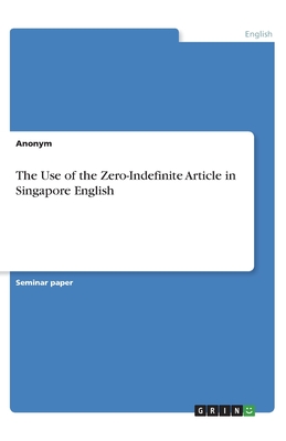 The Use of the Zero-Indefinite Article in Singapore English