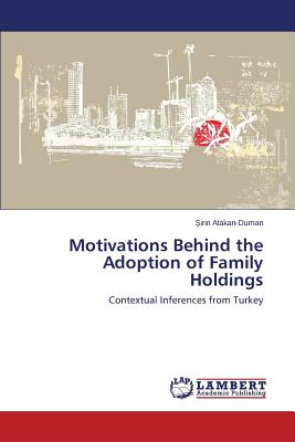 Motivations Behind the Adoption of Family Holdings