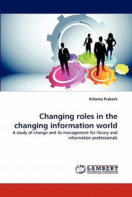 غلاف كتاب Changing roles in the changing information world