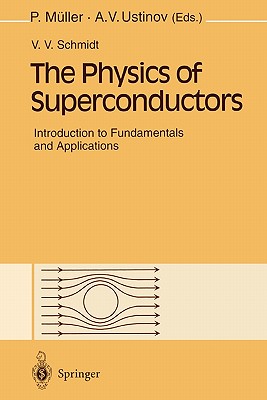 The Physics of Superconductors : Introduction to Fundamentals and Applications