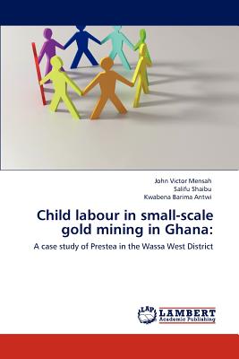 Child Labour in Small-Scale Gold Mining in Ghana