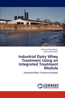 Industrial Dairy Whey Treatment Using an Integrated Treatment Module