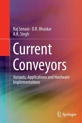 Current Conveyors : Variants, Applications and Hardware Implementations