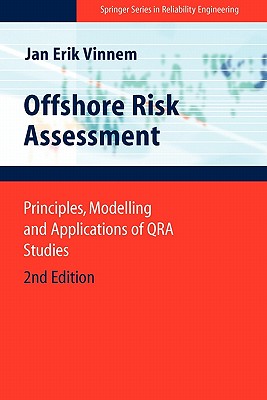 Offshore Risk Assessment : Principles, Modelling and Applications of QRA Studies