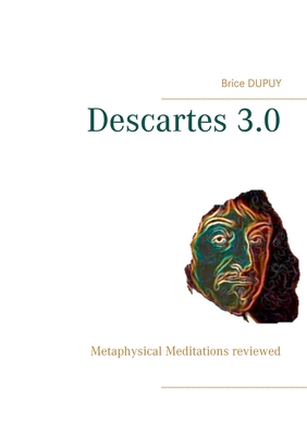 غلاف كتاب Descartes 3.0:Metaphysical Meditations reviewed