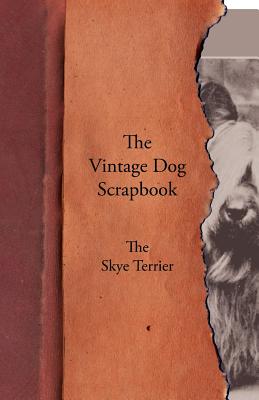 The Vintage Dog Scrapbook - The Skye Terrier