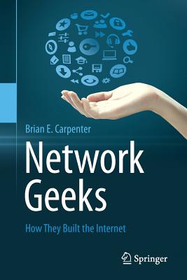 Network Geeks : How They Built the Internet
