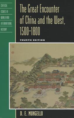 The Great Encounter of China and the West, 1500-1800, Fourth Edition