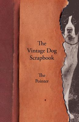 The Vintage Dog Scrapbook - The Pointer