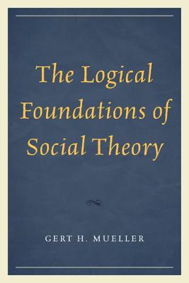 The Logical Foundations of Social Theory