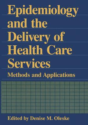 Epidemiology and the Delivery of Health Care Services : Methods and Applications