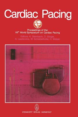 Cardiac Pacing : Proceedings of the VIIth World Symposium on Cardiac Pacing Vienna, May 1st to 5th, 1983