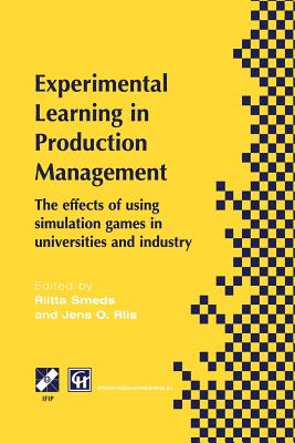 غلاف كتاب Experimental Learning in Production Management: Ifip Tc5 / Wg5.7 Third Workshop on Games in Production Management: The Effects of Games on Developing
