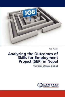 Analyzing the Outcomes of Skills for Employment Project (Sep) in Nepal