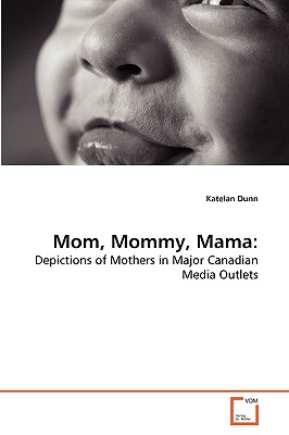 غلاف كتاب Mom, Mommy, Mama: