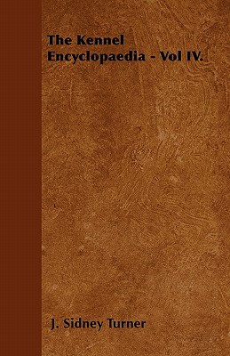 غلاف كتاب The Kennel Encyclopaedia - Vol IV.
