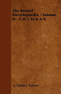 غلاف كتاب The Kennel Encyclopaedia - Volume II - C O L To K A N