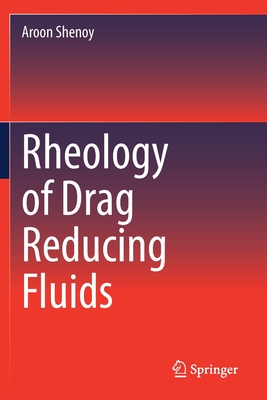 Rheology of Drag Reducing Fluids