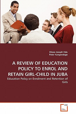 غلاف كتاب A REVIEW OF EDUCATION POLICY TO ENROL AND RETAIN GIRL-CHILD IN JUBA