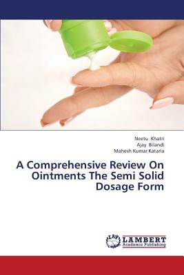 A Comprehensive Review On Ointments The Semi Solid Dosage Form
