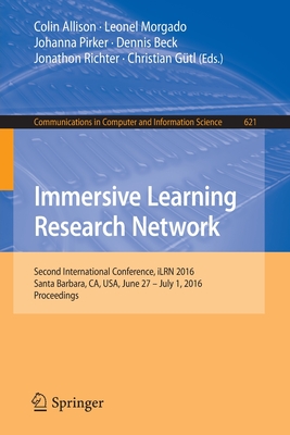 غلاف كتاب Immersive Learning Research Network : Second International Conference, iLRN 2016 Santa Barbara, CA, USA, June 27 - July 1, 2016 Proceedings