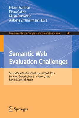 Semantic Web Evaluation Challenges : Second SemWebEval Challenge at ESWC 2015, Portoro‍, Slovenia, May 31 - June 4, 2015, Revised Selected Papers