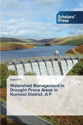 Watershed Management in Drought Prone Areas in Kurnool District ,A P