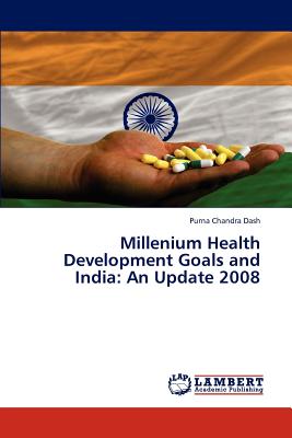 Millenium Health Development Goals and India: An Update 2008