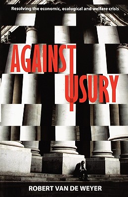 Against Usury - Resolving the economic and ecological crisis