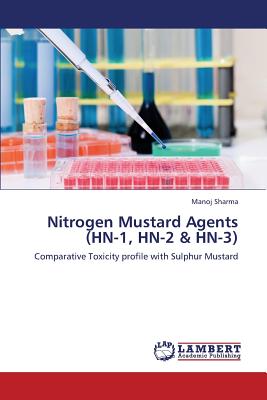Nitrogen Mustard Agents (Hn-1, Hn-2 & Hn-3)