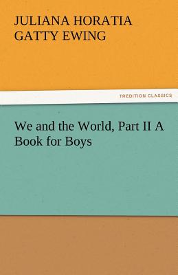 We and the World, Part II a Book for Boys