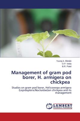 Management of Gram Pod Borer, H. Armigera on Chickpea