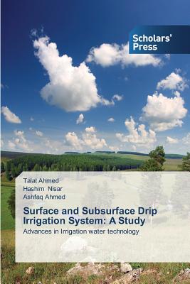 Surface and Subsurface Drip Irrigation System: A Study