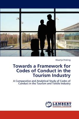 غلاف كتاب Towards a Framework for Codes of Conduct in the Tourism Industry