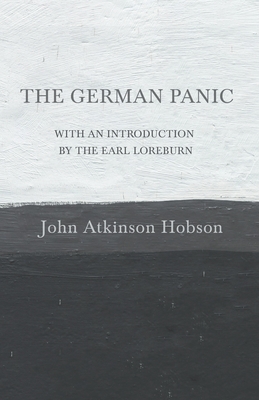 The German Panic - With an Introduction By The Earl Loreburn