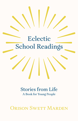 Eclectic School Readings: Stories from Life - A Book for Young People