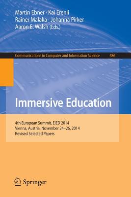 Immersive Education : 4th European Summit, EiED 2014, Vienna, Austria, November 24-26, 2014, Revised Selected Papers
