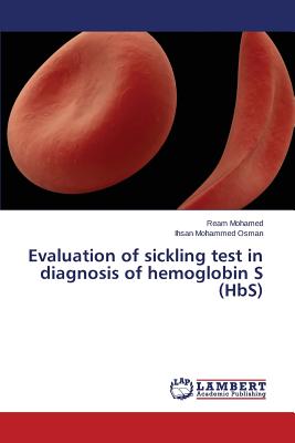 Evaluation of sickling test in diagnosis of hemoglobin S (HbS)