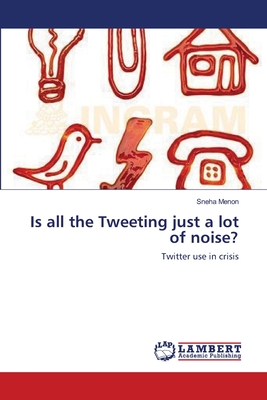 غلاف كتاب Is all the Tweeting just a lot of noise?