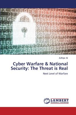 Cyber Warfare & National Security: The Threat is Real