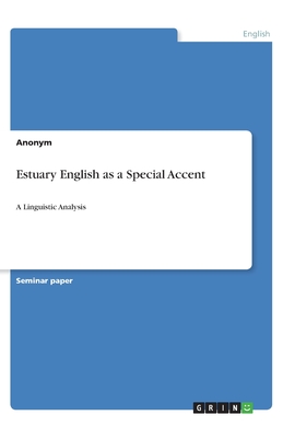 Estuary English as a Special Accent:A Linguistic Analysis