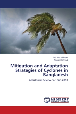 Mitigation and Adaptation Strategies of Cyclones in Bangladesh
