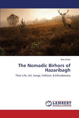غلاف كتاب The Nomadic Birhors of Hazaribagh