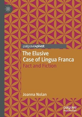 The Elusive Case of Lingua Franca : Fact and Fiction