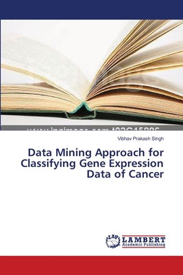 Data Mining Approach for Classifying Gene Expression Data of Cancer