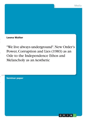 "We live always underground". New Order