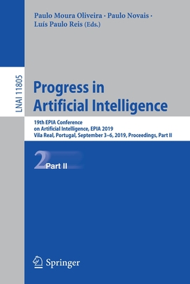 Progress in Artificial Intelligence : 19th EPIA Conference on Artificial Intelligence, EPIA 2019, Vila Real, Portugal, September 3-6, 2019, Proceeding