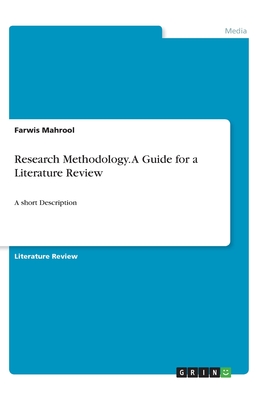 Research Methodology. A Guide for a Literature Review:A short Description