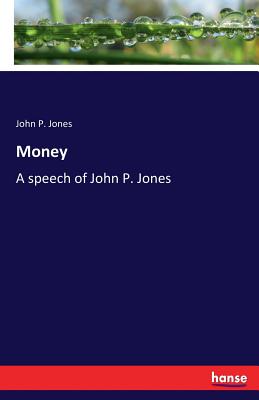 غلاف كتاب Money:A speech of John P. Jones